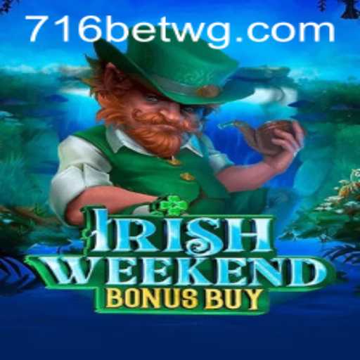 Explorando IrishWeekendBonusBuy: Um Novo Jogo no 716bet