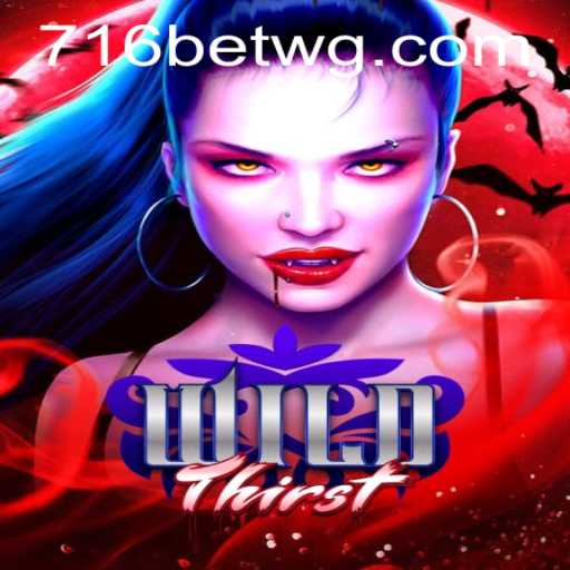 Explorando o Universo de WildThirst com 716bet: Uma Jornada de Aventura e Estratégia